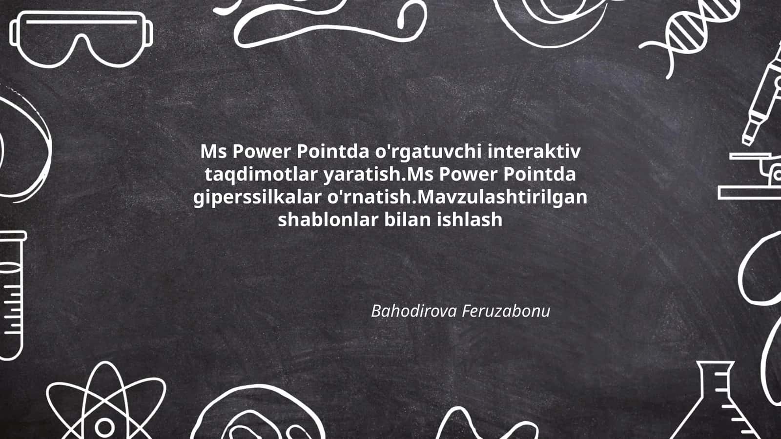 Ms Power Pointda interaktiv taqdimotlar yaratish 1