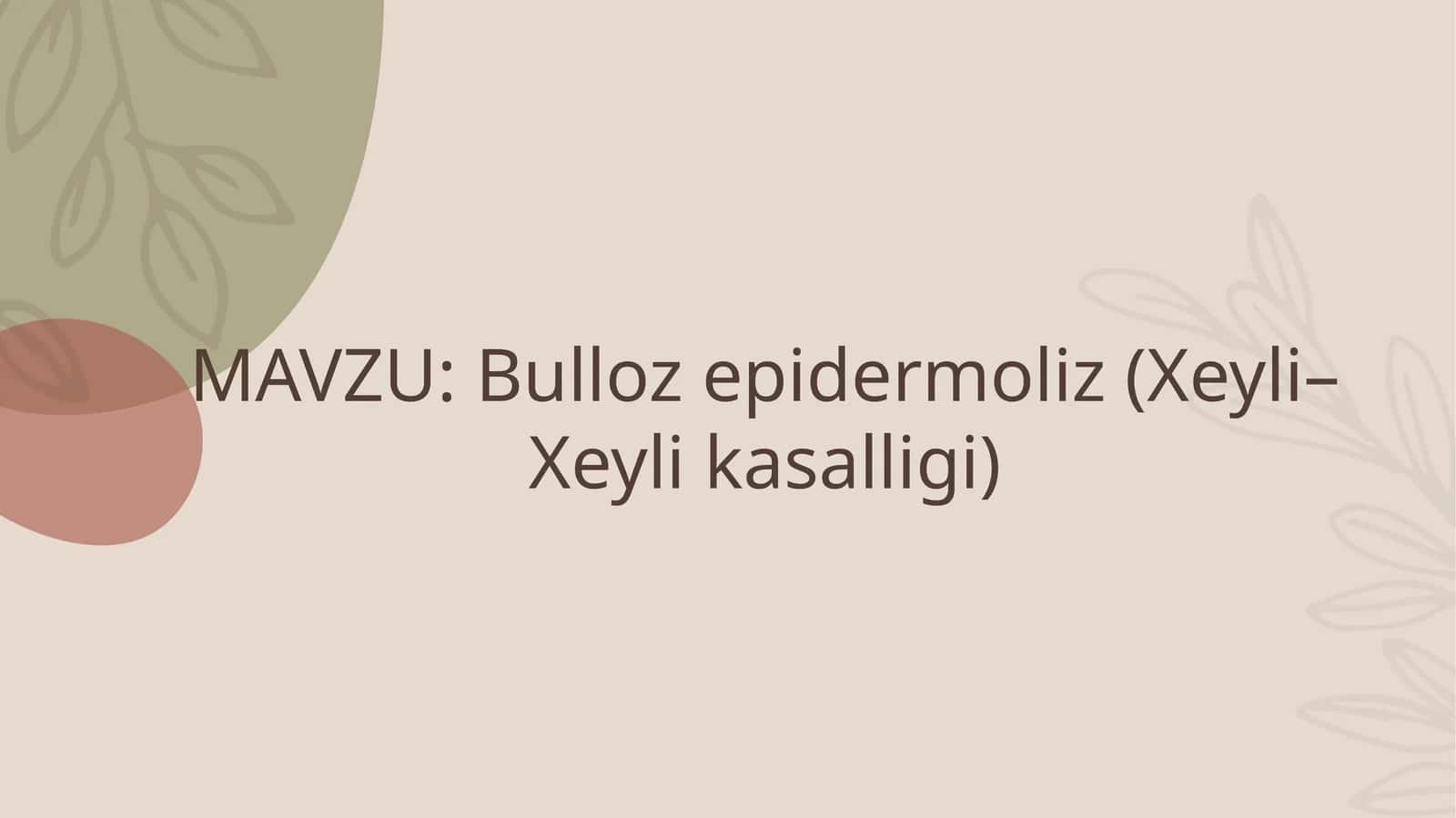 Bullozepidermoliz(Xeyli–Xeylikasalligi) 1