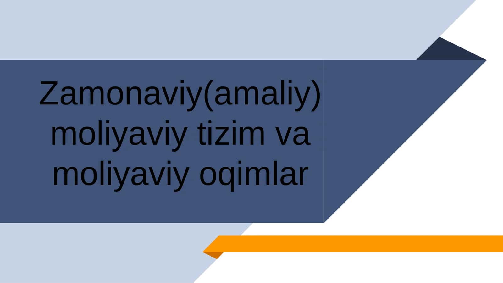 Zamonaviy(amaliy) moliyaviy tizim va moliyaviy oqimlar 1