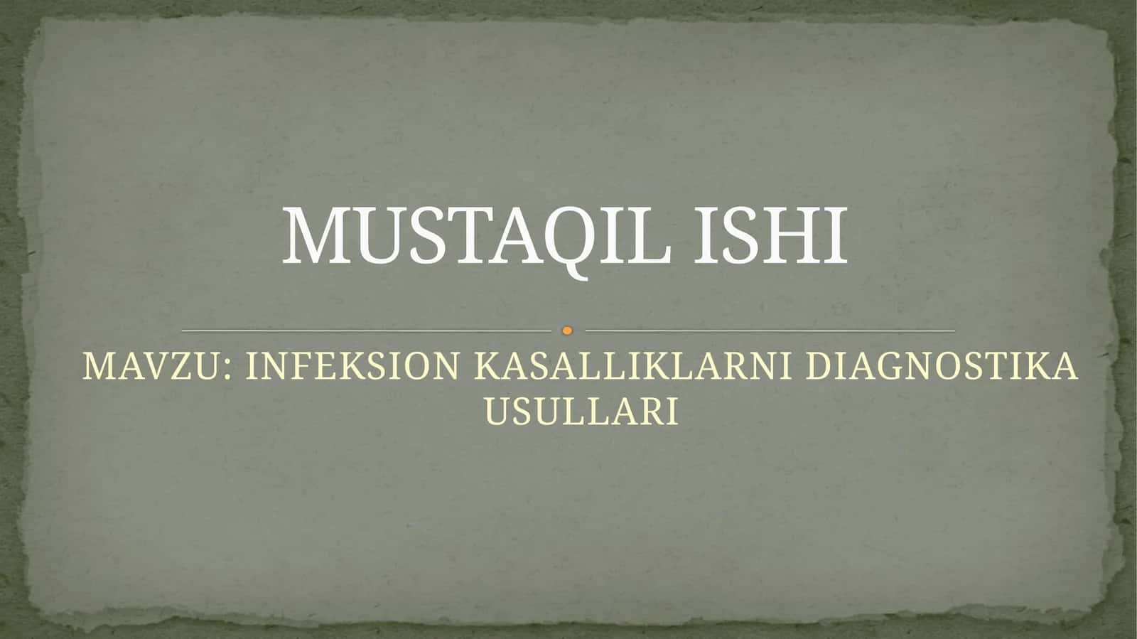 INFEKSION KASALLIKLARNI DIAGNOSTIKA USULLARI 1