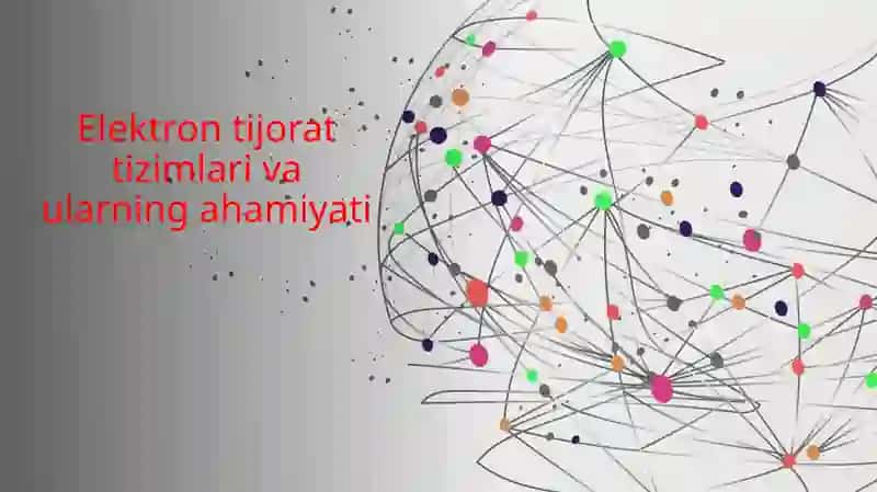 Elektron tijorat tizimlari va ularning ahamiyati