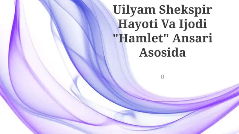 Uilyam Shekspir Hayoti Va Ijodi "Hamlet" Ansari Asosida 1