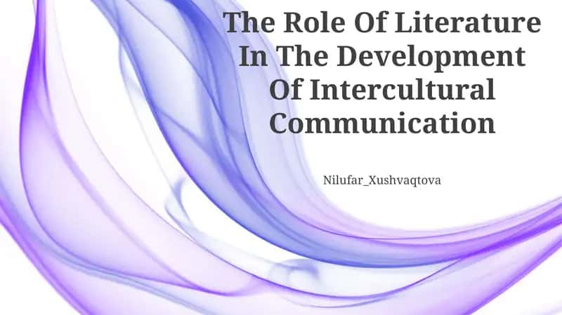 The Role Of Literature In The Development Of Intercultural Communication 1