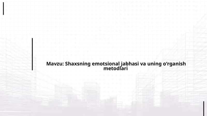 Shaxsning emotsional jabhasi va uning oʻrganish metodlari 1