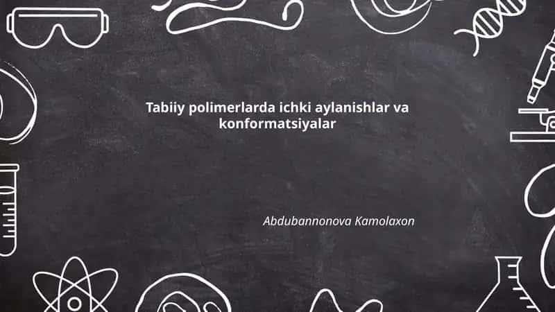 Tabiiy polimerlarda ichki aylanishlar va konformatsiyalar 1
