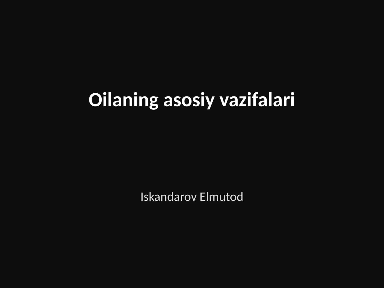 Oilaning asosiy vazifalari 1