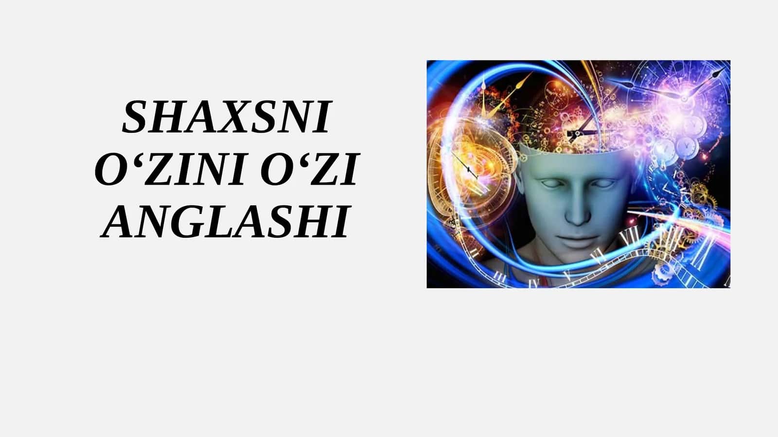 SHAXSNI O‘ZINI O‘ZI ANGLASHI 1