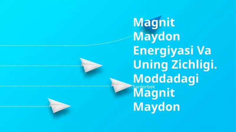 Magnit Maydon Energiyasi Va Uning Zichligi 1