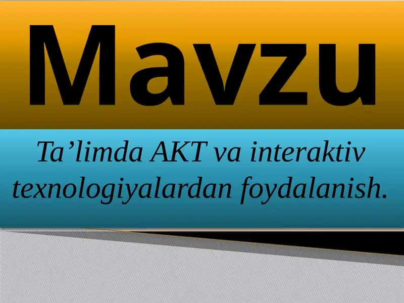 Taʼlimda AKT va interaktiv texnologiyalardan foydalanish 1