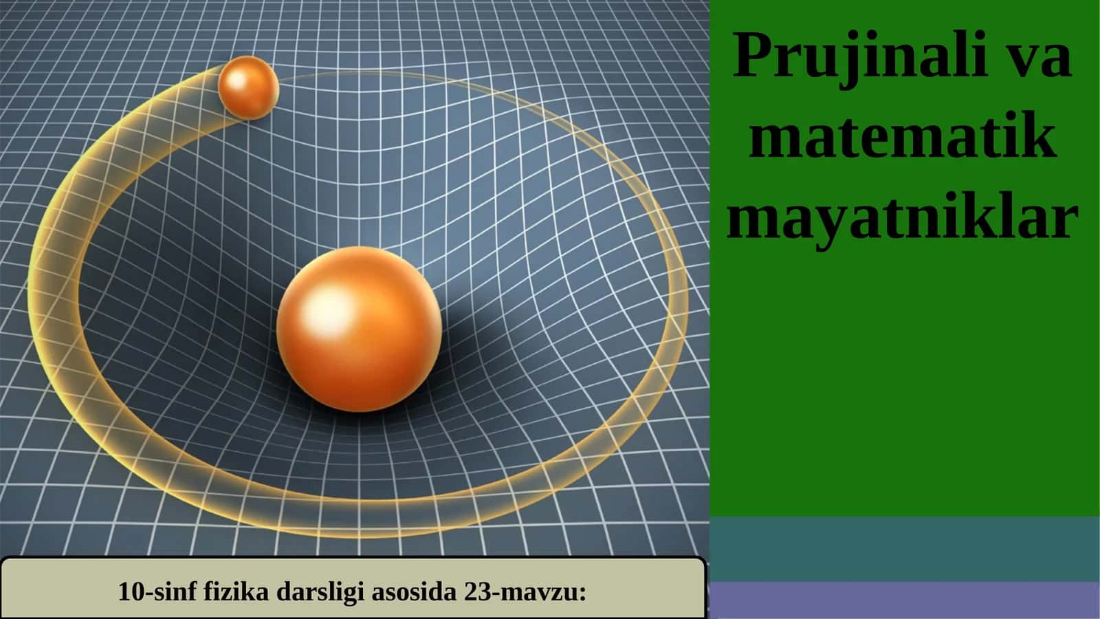 10-sinf Fizika fanidan Prujinali va matematik mayatniklar dars taqdimoti 1