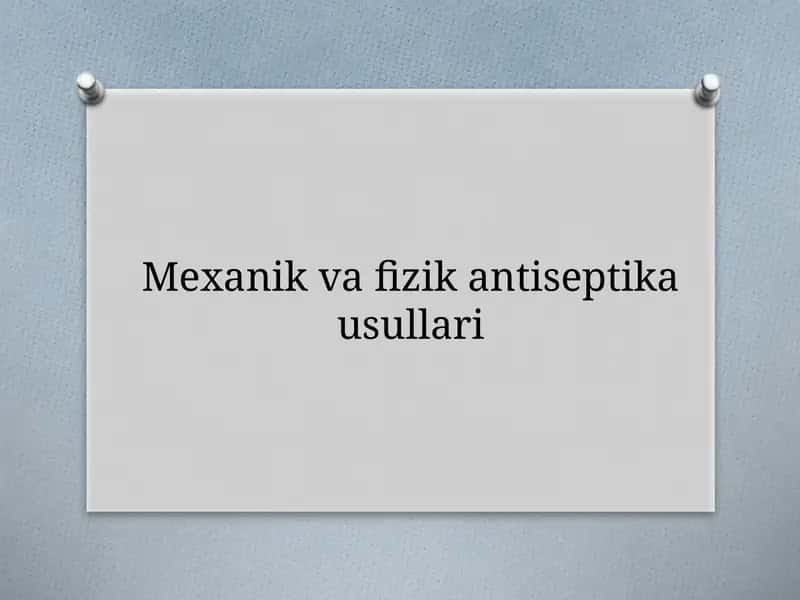 Mexanik va fizika antiseptika usullari 1