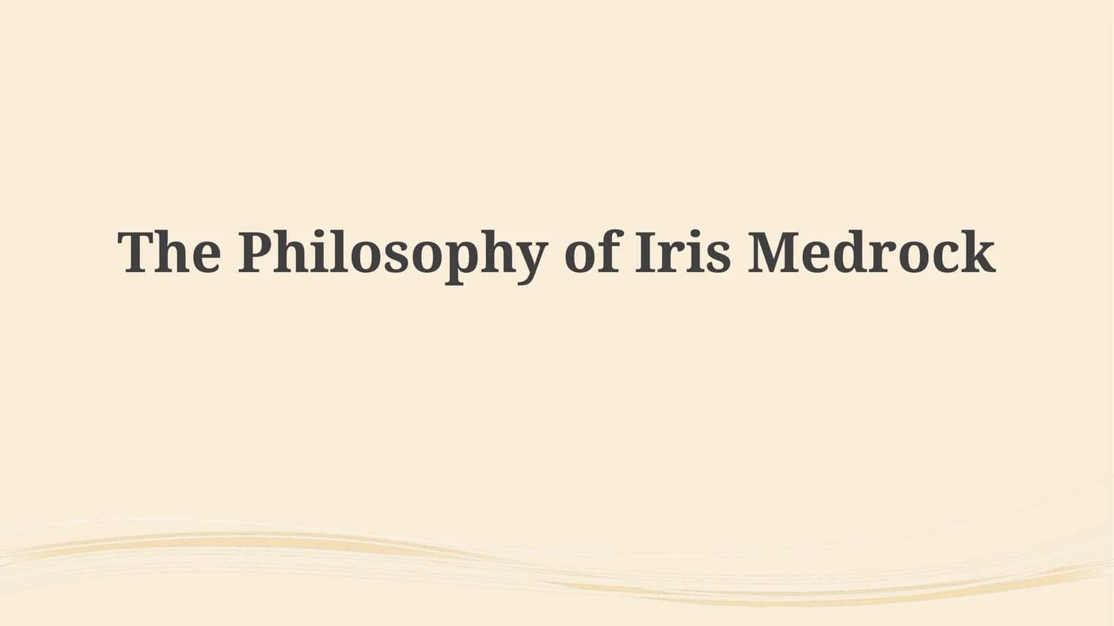 The Philosophy of IrisMedrock 1