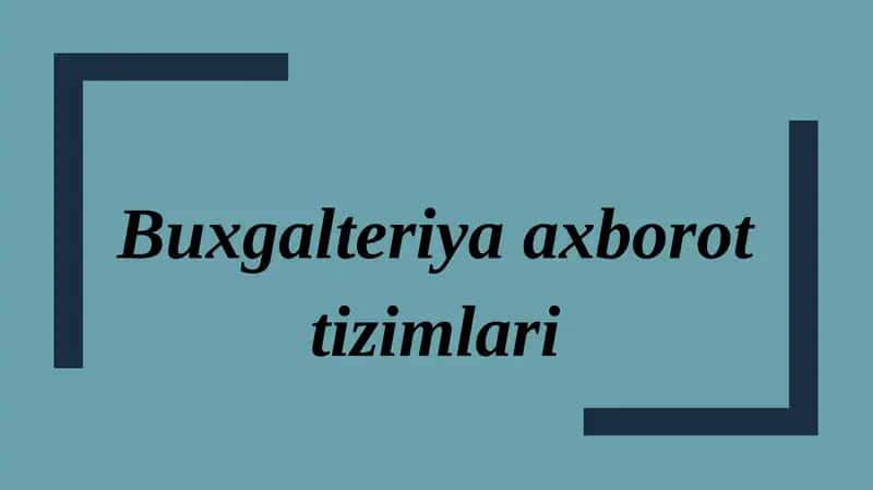 Buxgalteriya axborot tizimi (AIS) 1