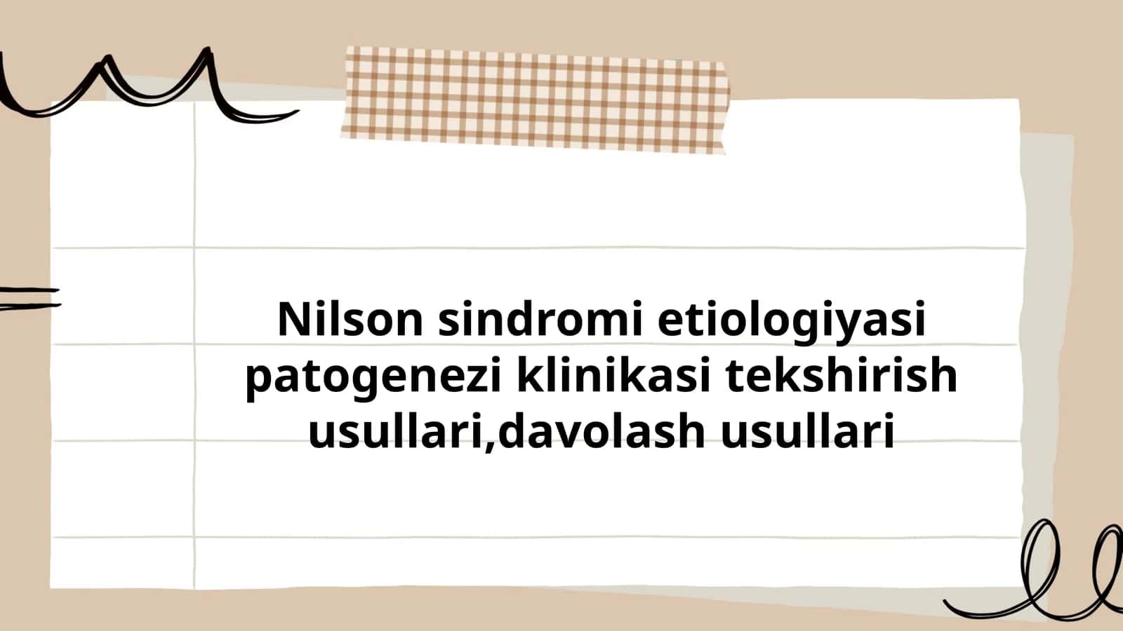 Nilson sindromi etiologiyasi patogenezi klinikasi tekshirish usullari,davolash usullari 1