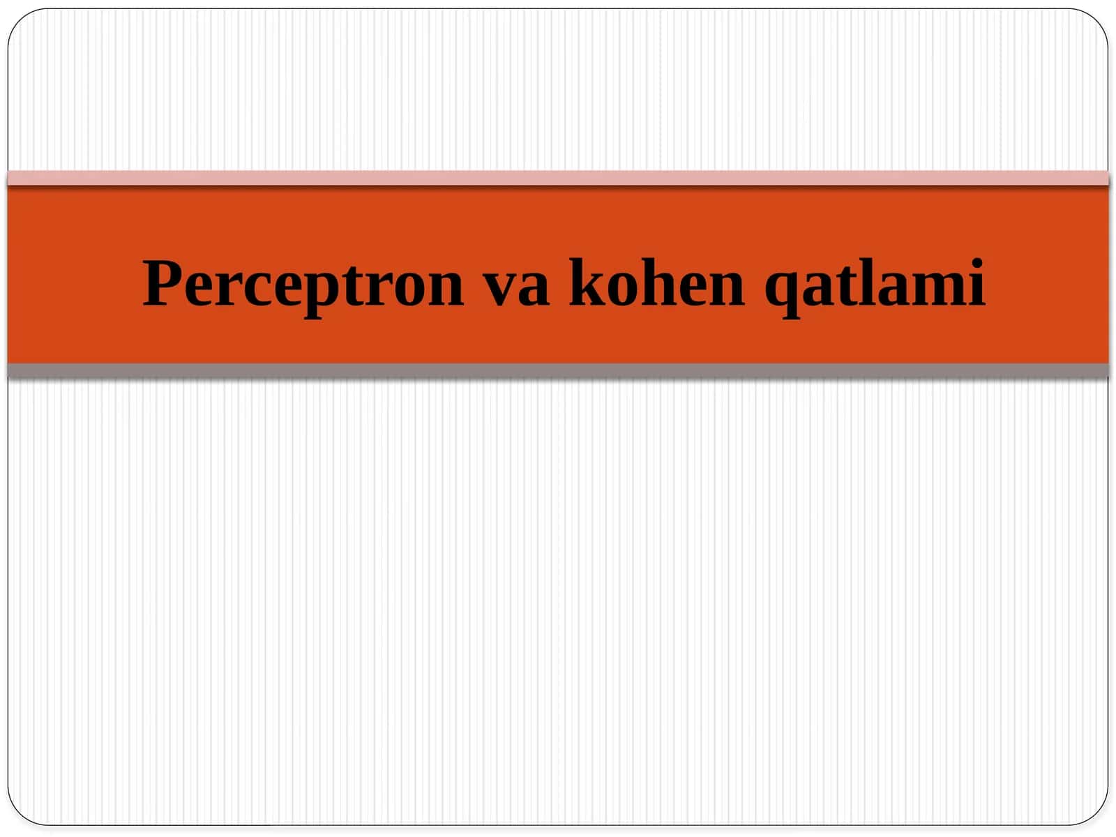 Perceptron va kohen qatlami 1