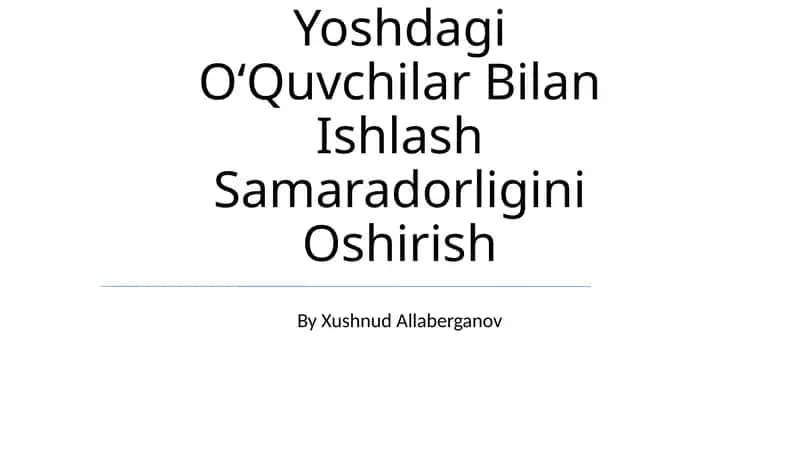 Maktabda OʻSmir Yoshdagi OʻQuvchilar Bilan Ishlash Samaradorligini Oshirish 1