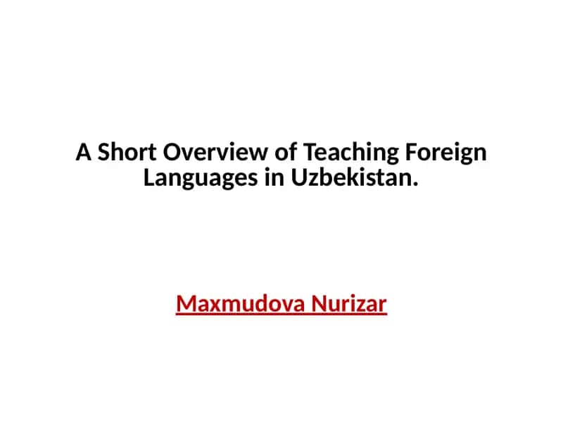 A Short Overview of Teaching Foreign Languages in Uzbekistan 1