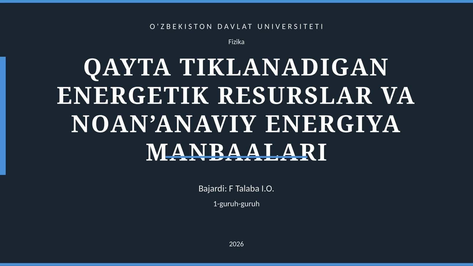 QAYTA TIKLANADIGAN ENERGETIK RESURSLAR VA NOAN’ANAVIY ENERGIYA MANBAALARI 1