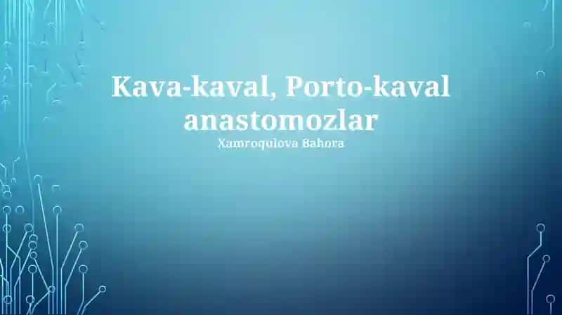 Kava-Kavol, Porto-Kavol Anastomozlar