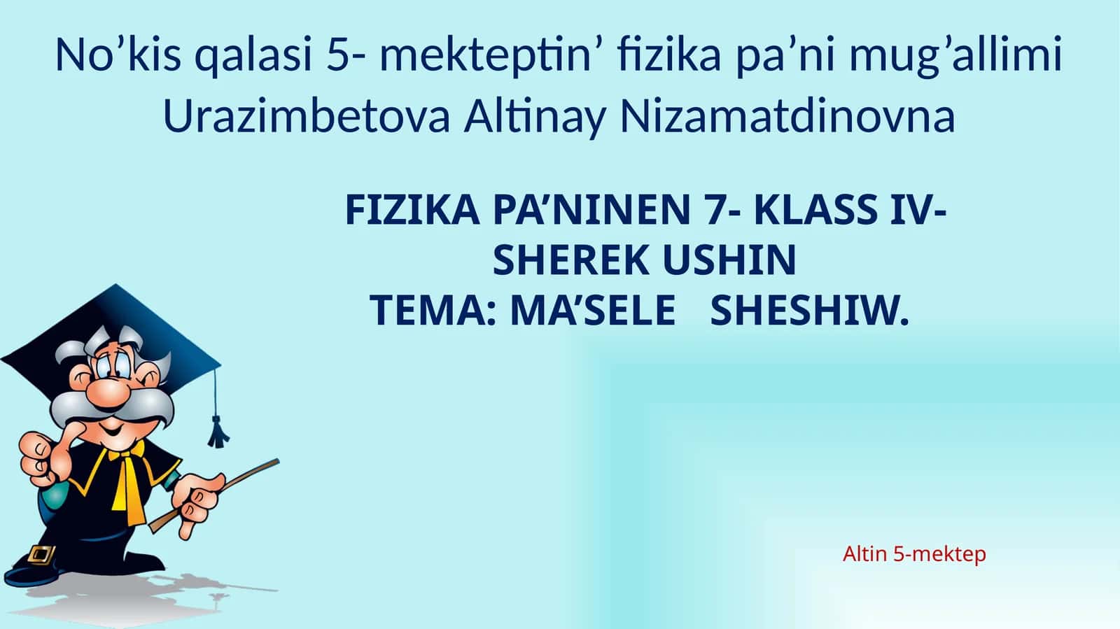 Fizikapa’ninen 7-klass IV-sherekushin 1