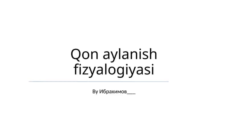 Qon aylanish fizyalogiyasi 1