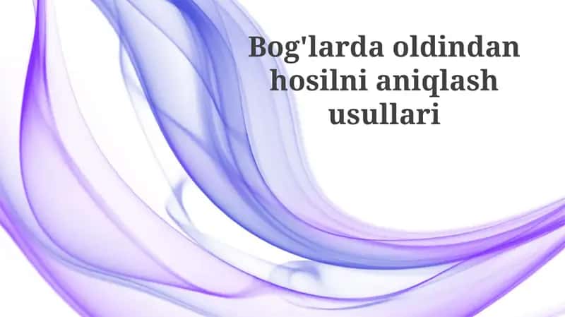 Bog'larda oldindan hosil aniqlash usullari 1