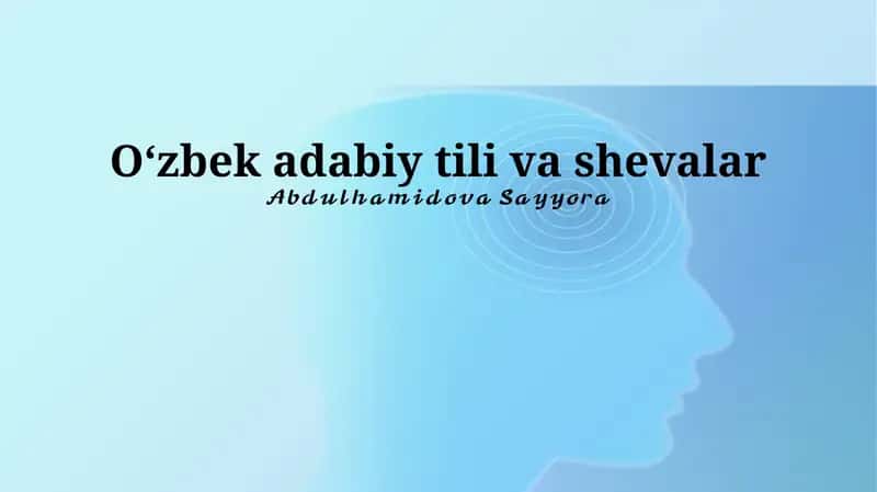 Oʻzbek adabiy tili va shevalar 1