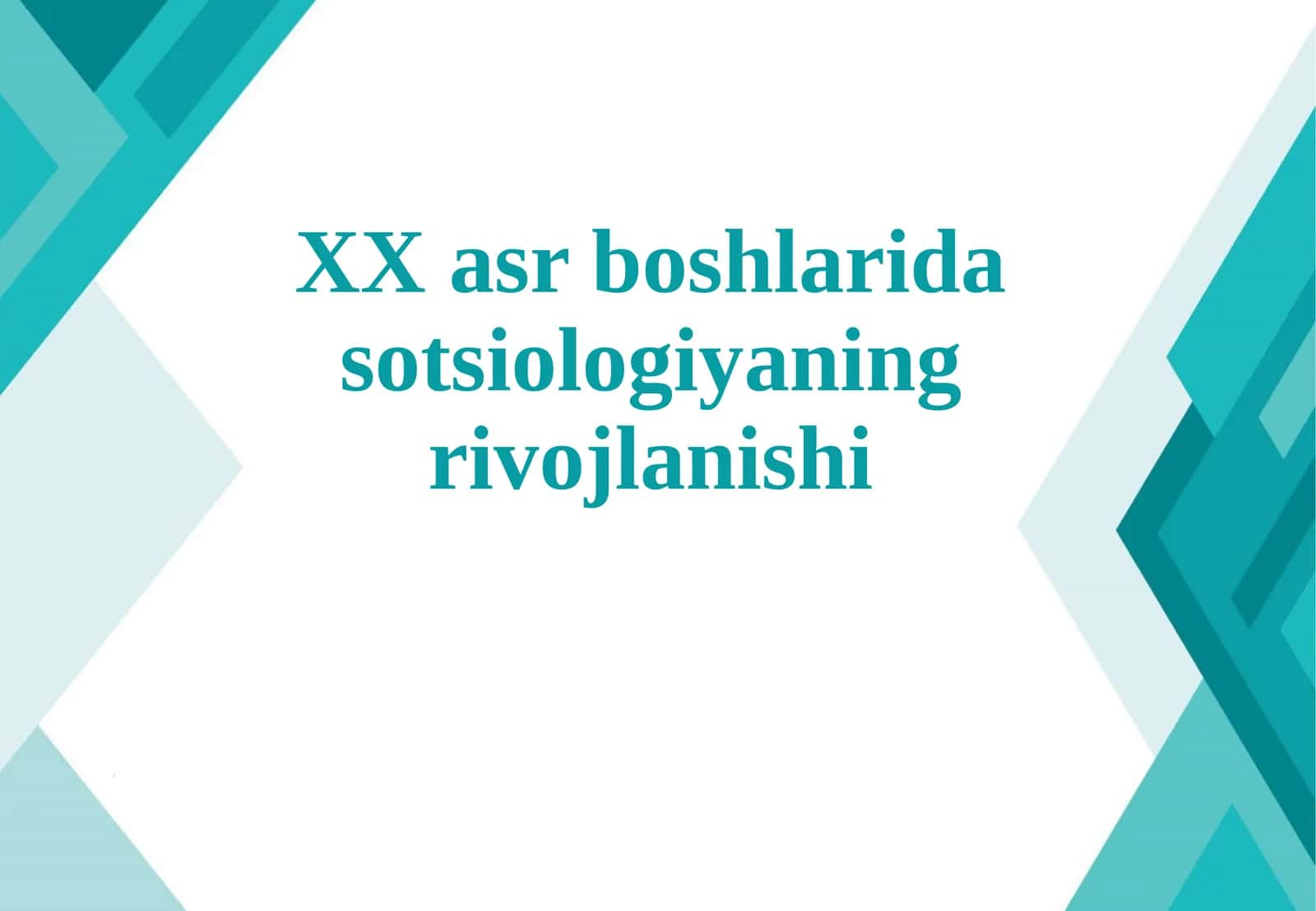 XX asr boshlarida sotsiologiyaning rivojlanishi 1