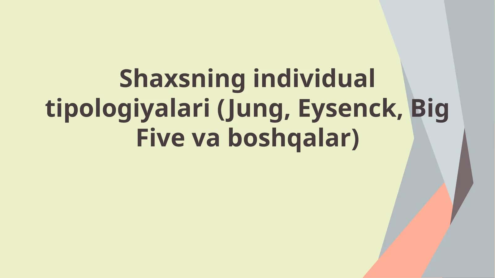 Shaxsning individual tipologiyalari (Jung, Eysenck, Big Five va boshqalar) 1