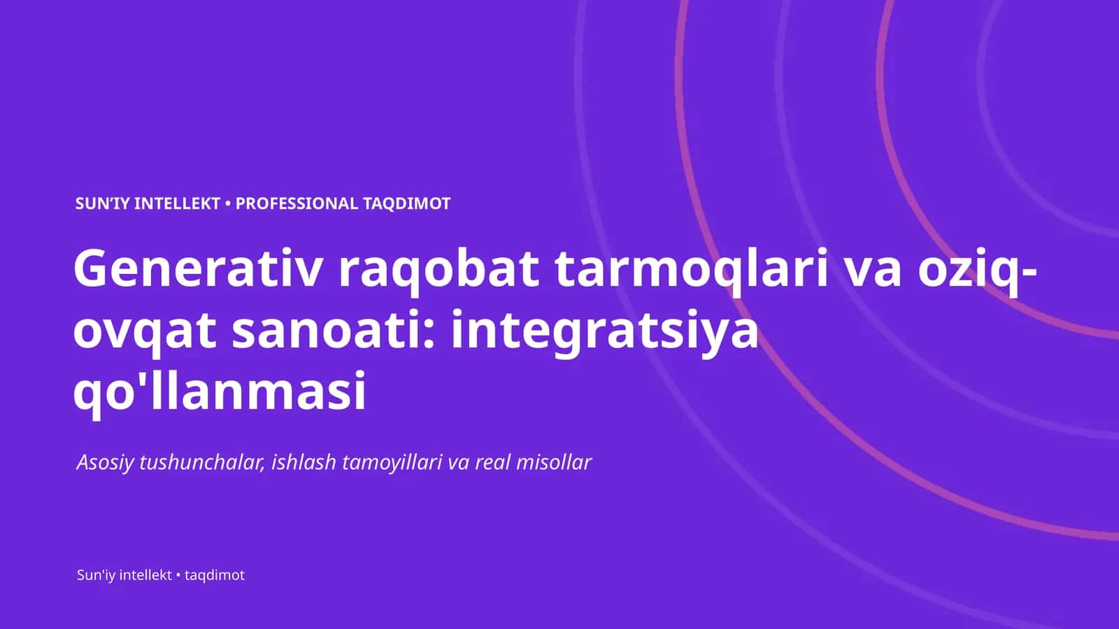 Generativ raqobat tarmoqlari va oziq-ovqat sanoati: integratsiya qo'llanmasi 1