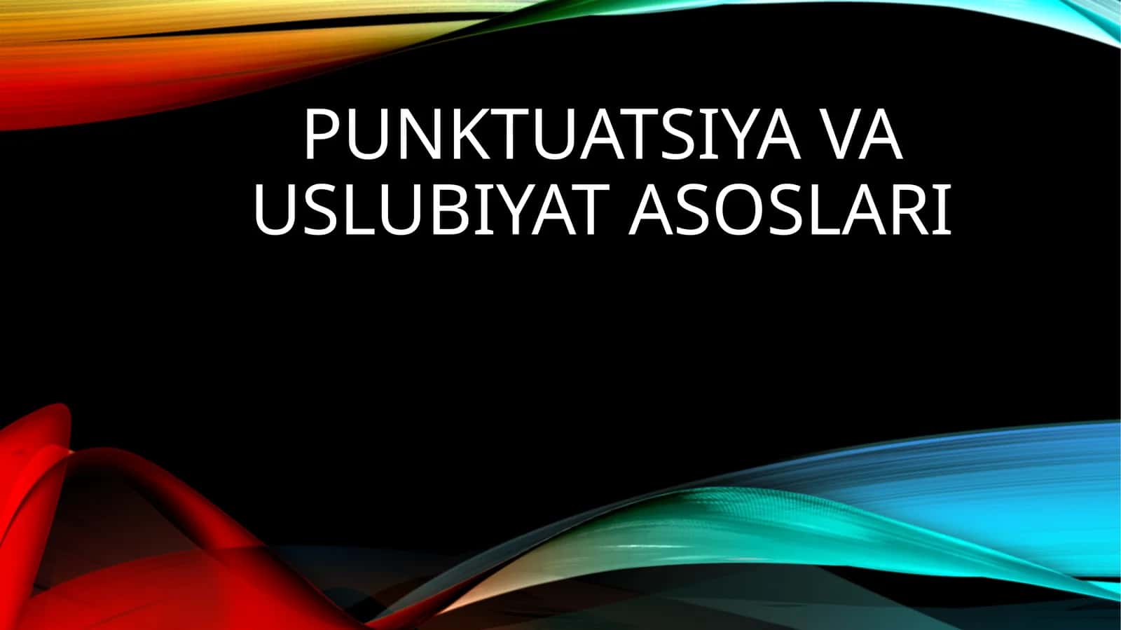 Punktuatsiya va uslubiyat asoslari 1