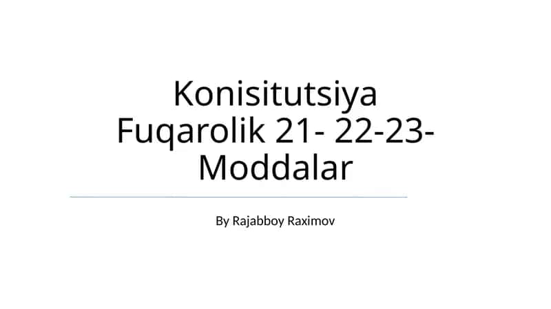 Konisitutsiya Fuqarolik 21- 22-23-Moddalar 1