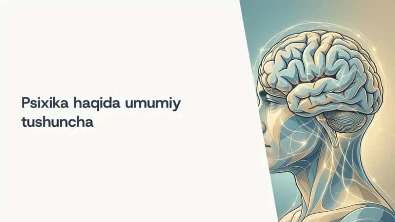 Psixika haqida umumiy tushuncha 1