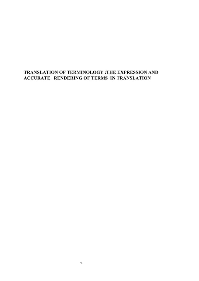 TRANSLATION OF TERMINOLOGY, THE EXPRESSION AND ACCURATE   RENDERING OF TERMS  IN TRANSLATION 1