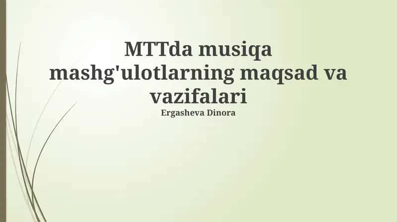 MTTda musiqa mashg'ulotlarning maqsad va vazifalari 1