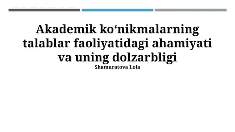 Akademik koʻnikmalarning talablar faoliyatidagi ahamiyati va uning dolzarbligi 1