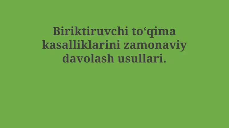 Biriktiruvchi to'qima kasalliklarini zamonaviy davolash usullari 1