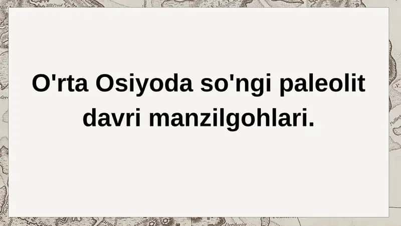 So'nggi paleolit davri manzilgohlari 1