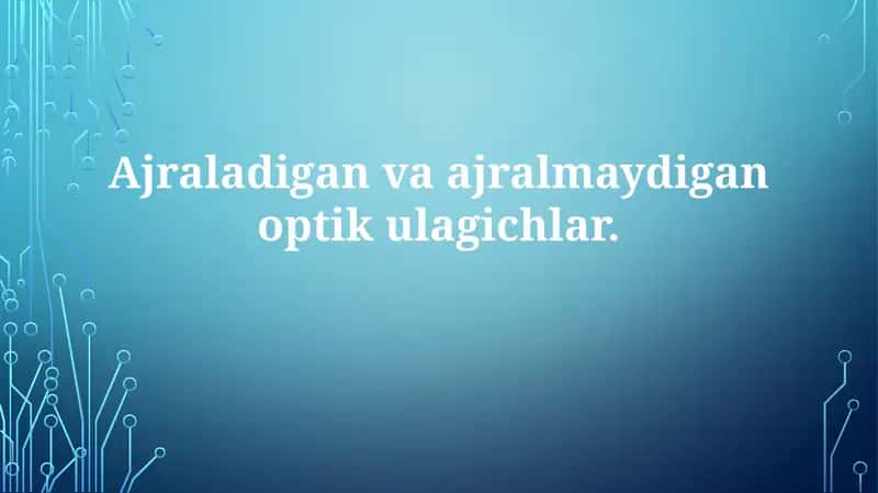Ajraladigan va ajralmaydigan optik ulagichlar 1