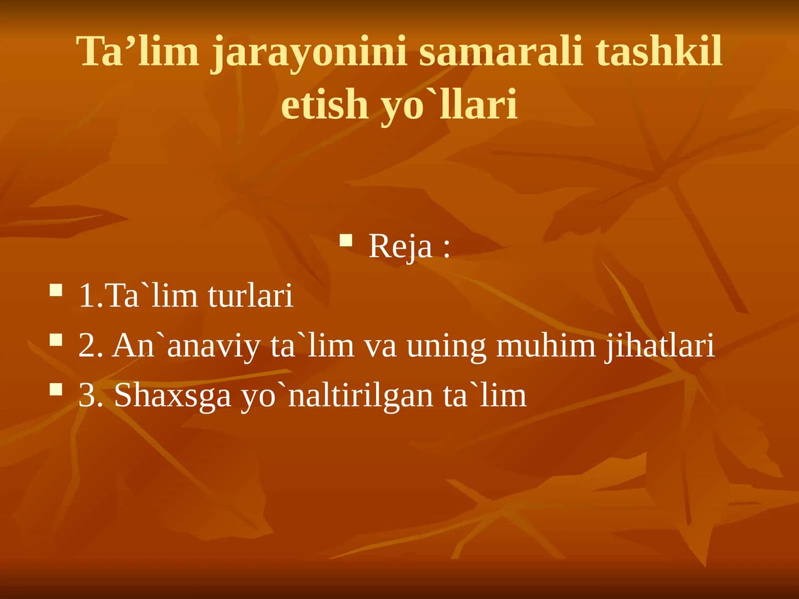Ta’lim jarayonini samarali tashkil etish yo`llari 1