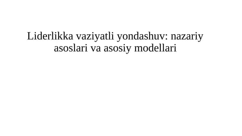 Liderlikka vaziyatli yondashuv: nazariy asoslari va asosiy modellari 1