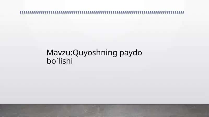 Quyoshning paydo bo`lishi 1