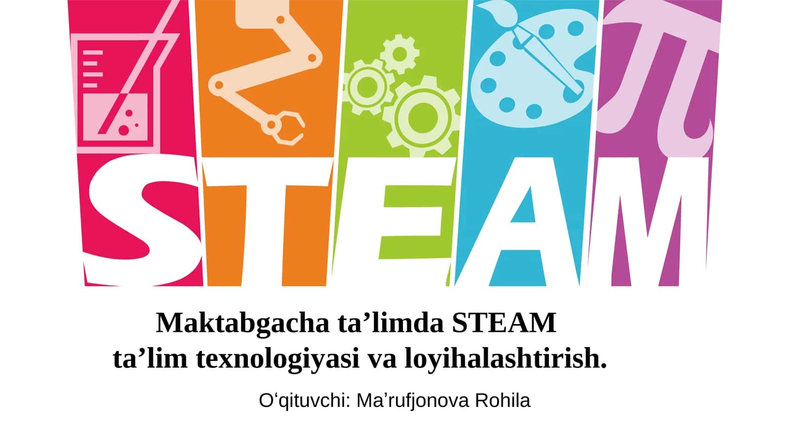 Maktabgacha ta’limda STEAM ta’lim texnologiyasi va loyihalash 1