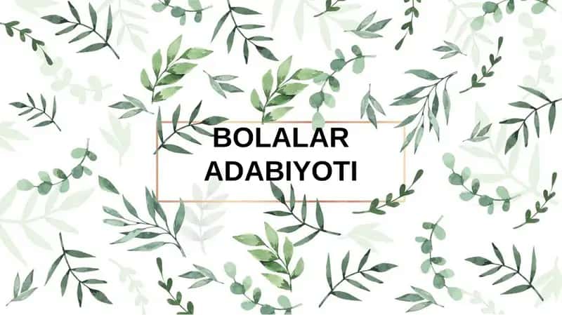 BOLALAR ADABIYOTI 1