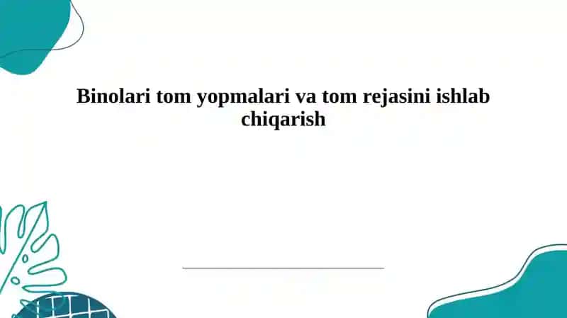 Binolari tom qoplamalari turlari va ularning xususiyatlari