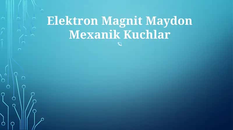 Elektron Magnit Maydon Mexanik Kuchlar 1