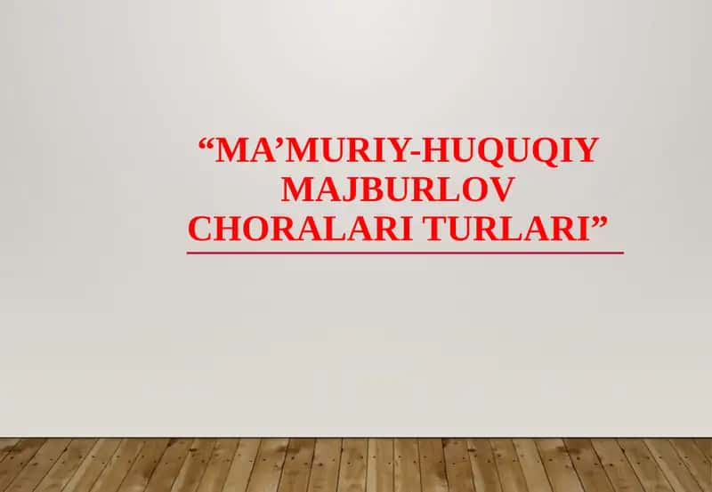 Ma’muriy-huquqiymajburlovchoralariturlari 1