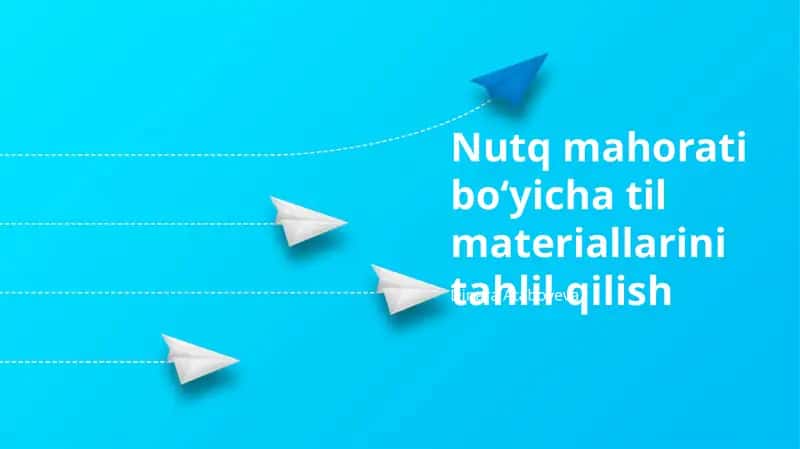Nutq mahorati boʻyicha til materiallarini tahlil qilish 1