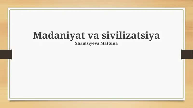 Madaniyat va sivilizatsiya 1
