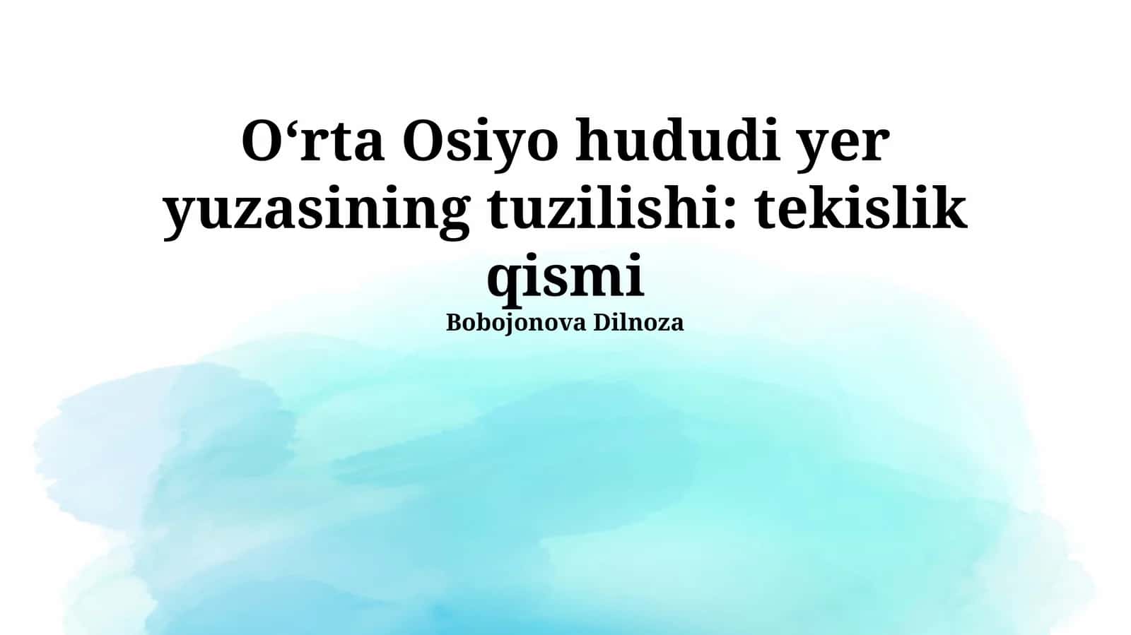 Oʻrta Osiyo hududi yer yuzasining tuzilishi: tekislik qismi 1